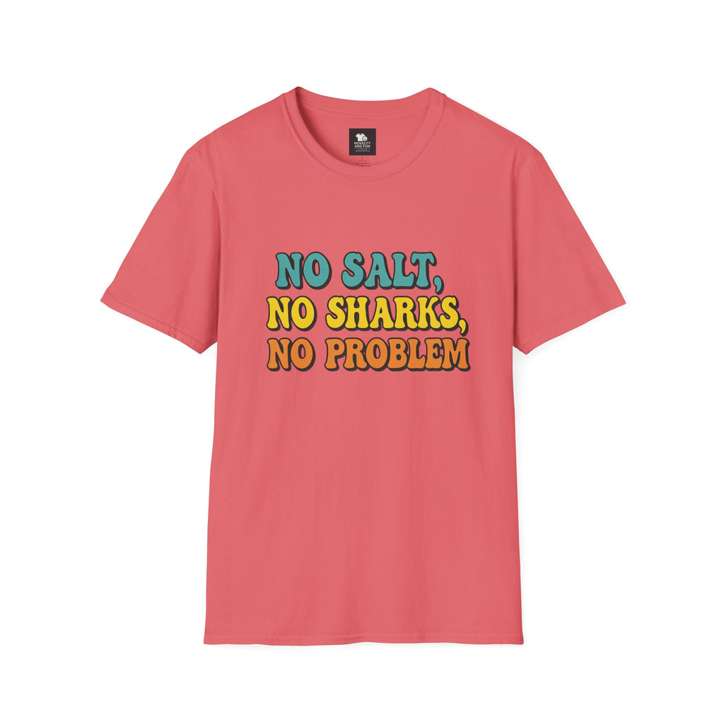 No Salt, No Sharks Unisex T-Shirt | Beachwear, Summer Casual, Gift for Ocean Lovers, Funny Tee, Coastal Humor Shirt