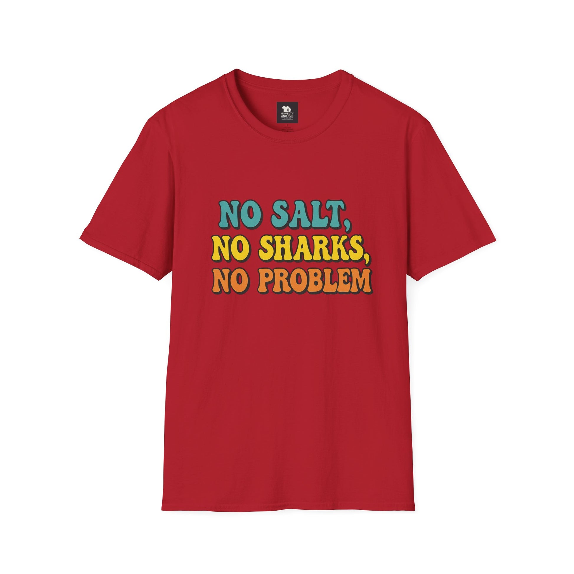 No Salt, No Sharks Unisex T-Shirt | Beachwear, Summer Casual, Gift for Ocean Lovers, Funny Tee, Coastal Humor Shirt