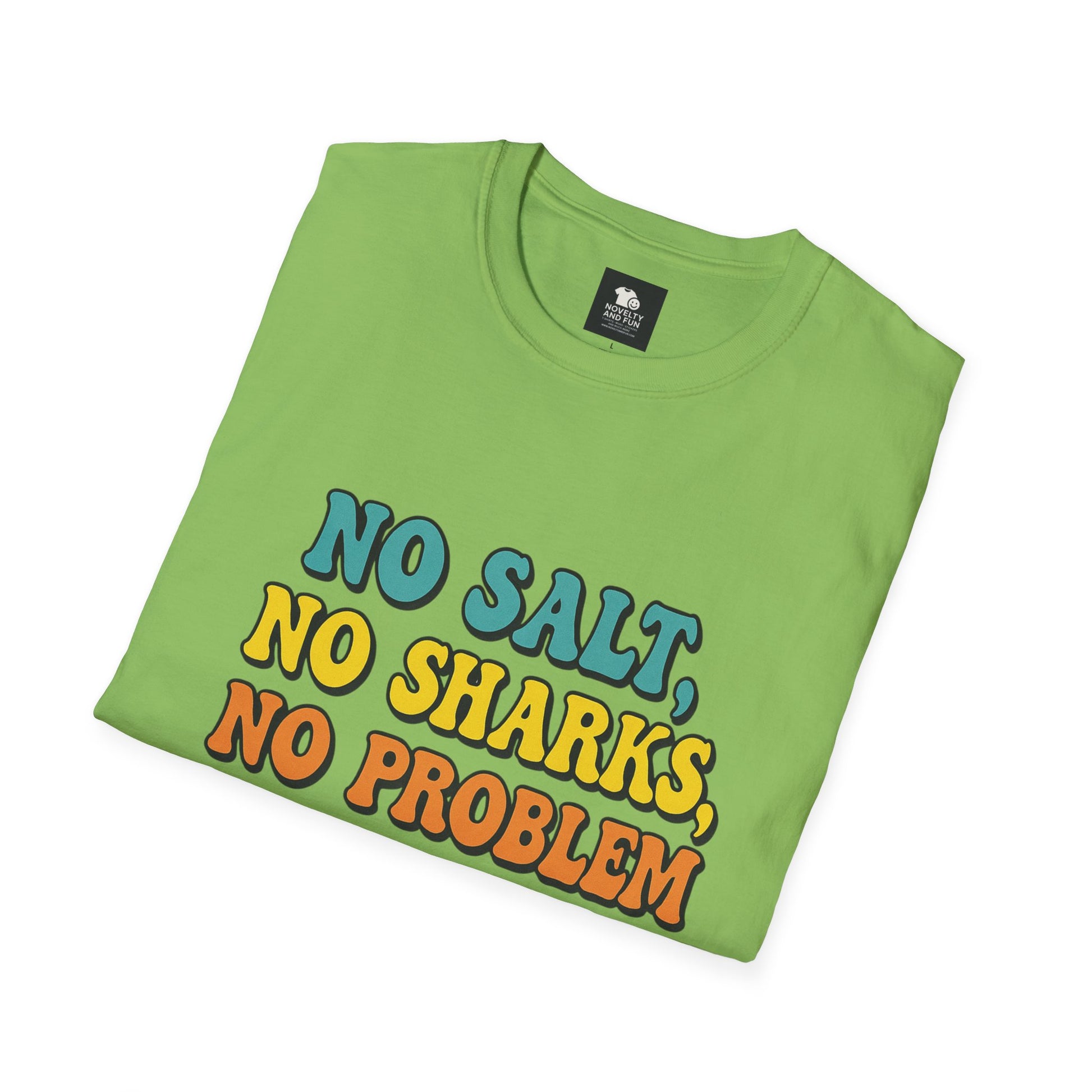 No Salt, No Sharks Unisex T-Shirt | Beachwear, Summer Casual, Gift for Ocean Lovers, Funny Tee, Coastal Humor Shirt