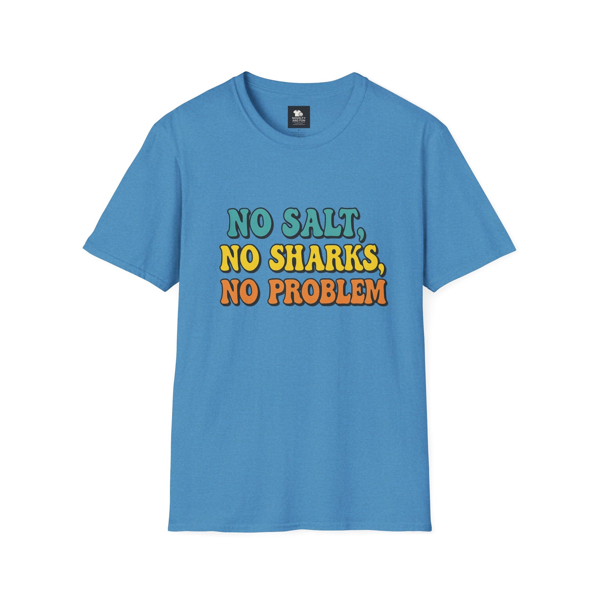 No Salt, No Sharks Unisex T-Shirt | Beachwear, Summer Casual, Gift for Ocean Lovers, Funny Tee, Coastal Humor Shirt