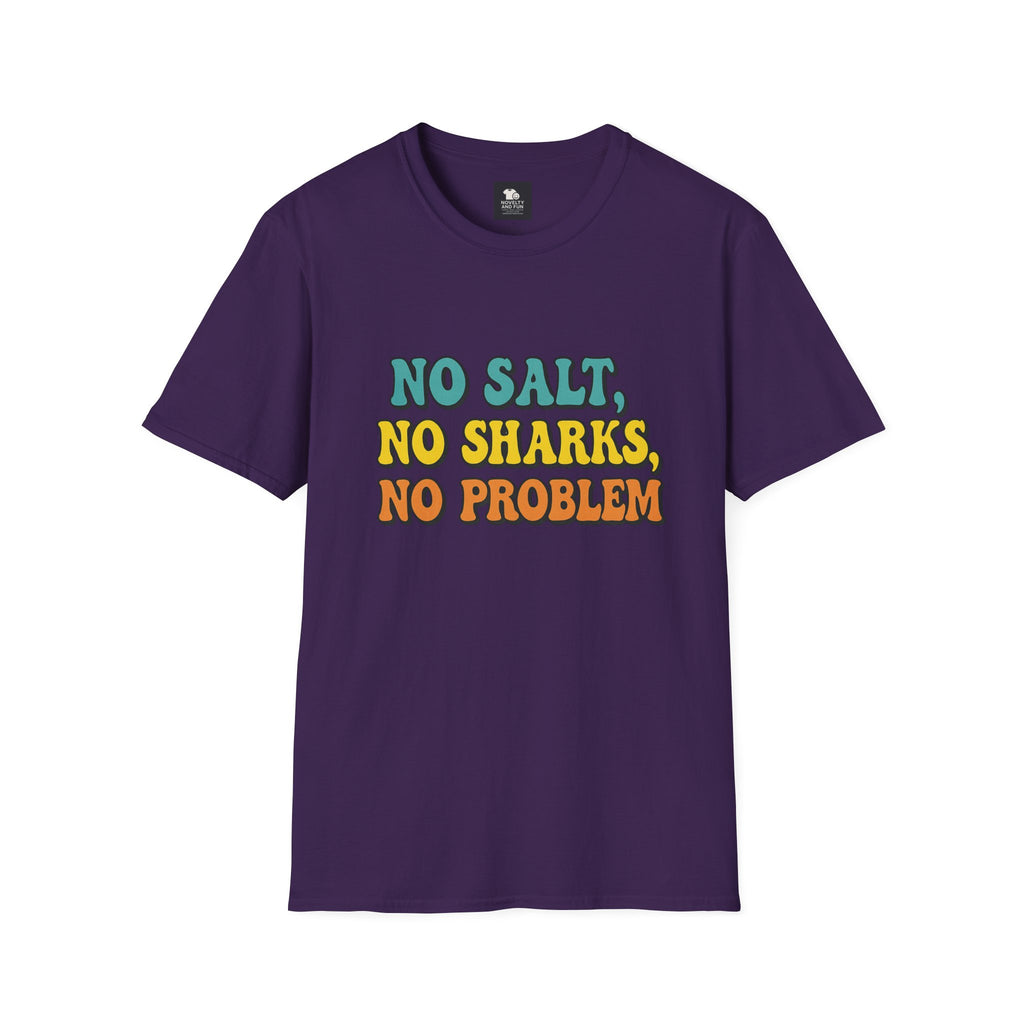 No Salt, No Sharks Unisex T-Shirt | Beachwear, Summer Casual, Gift for Ocean Lovers, Funny Tee, Coastal Humor Shirt