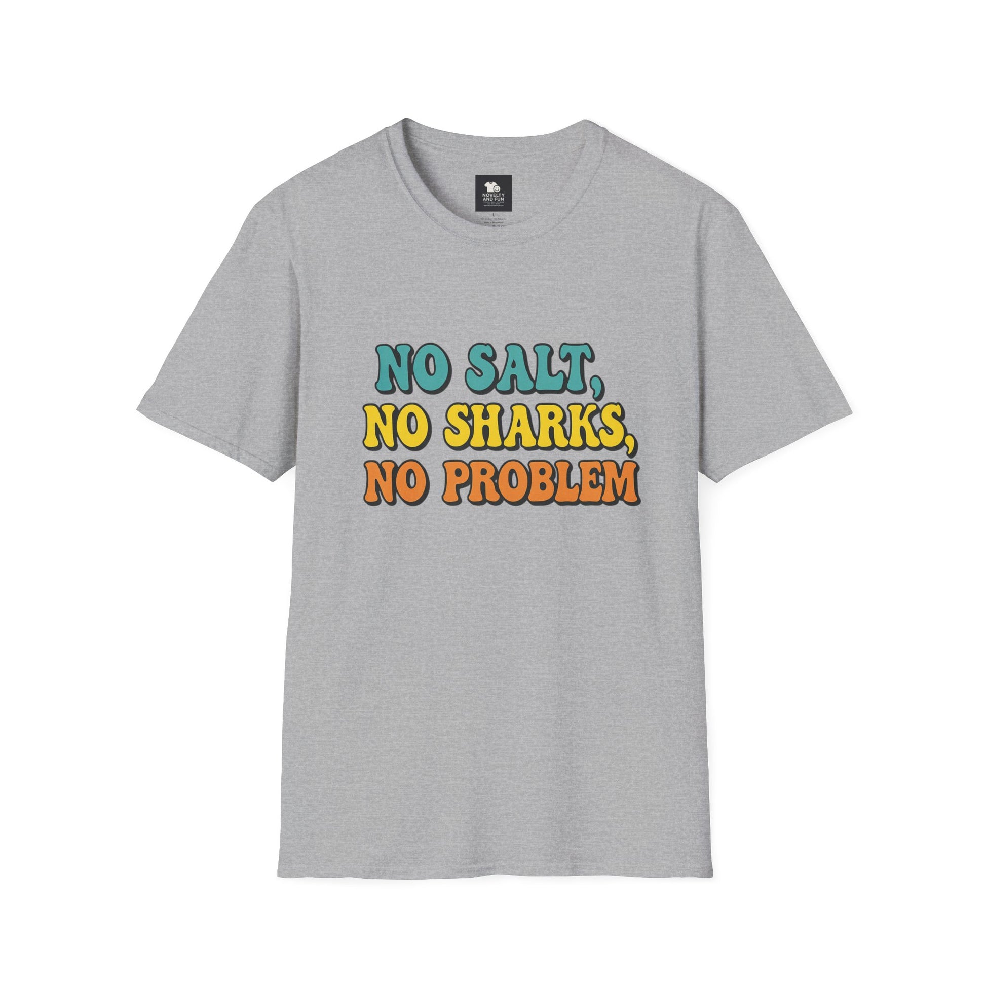 No Salt, No Sharks Unisex T-Shirt | Beachwear, Summer Casual, Gift for Ocean Lovers, Funny Tee, Coastal Humor Shirt