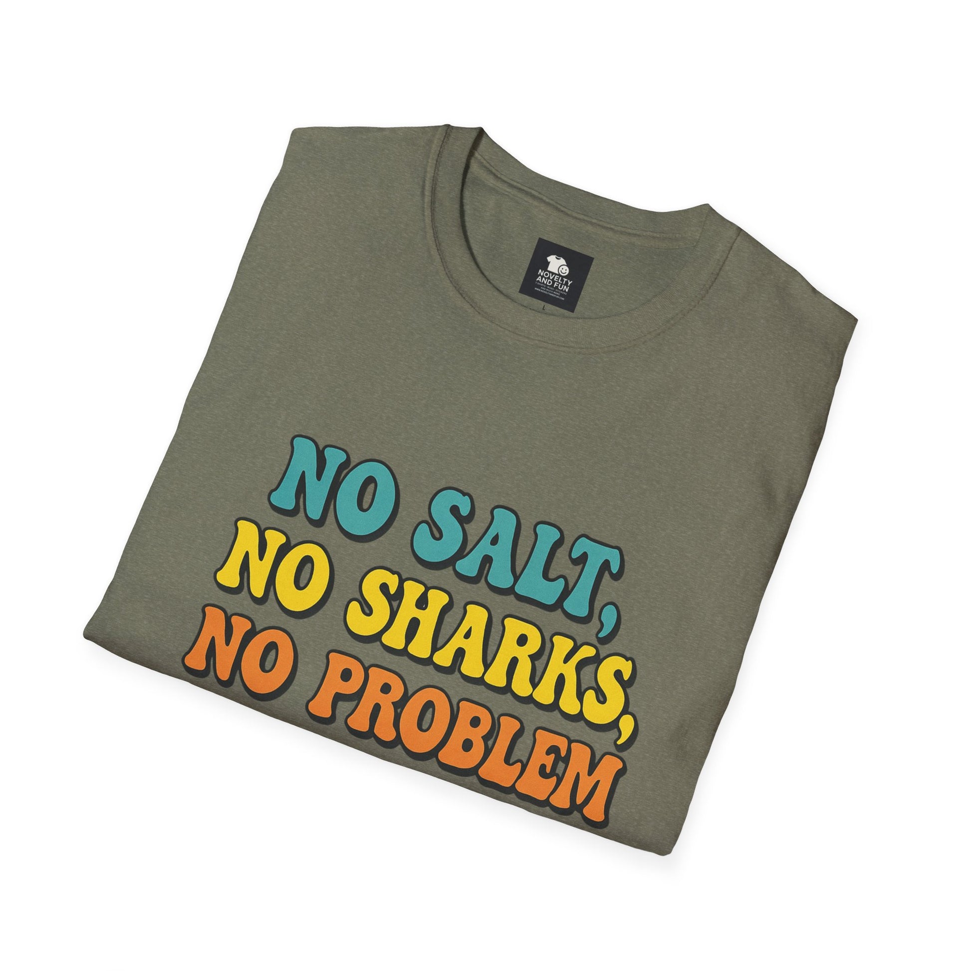 No Salt, No Sharks Unisex T-Shirt | Beachwear, Summer Casual, Gift for Ocean Lovers, Funny Tee, Coastal Humor Shirt