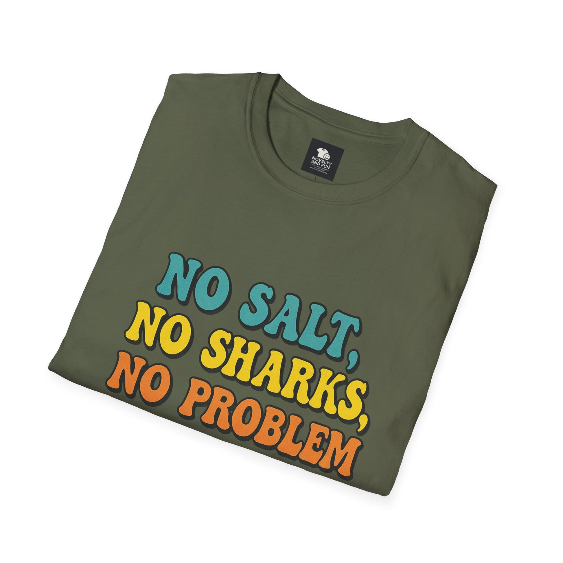 No Salt, No Sharks Unisex T-Shirt | Beachwear, Summer Casual, Gift for Ocean Lovers, Funny Tee, Coastal Humor Shirt