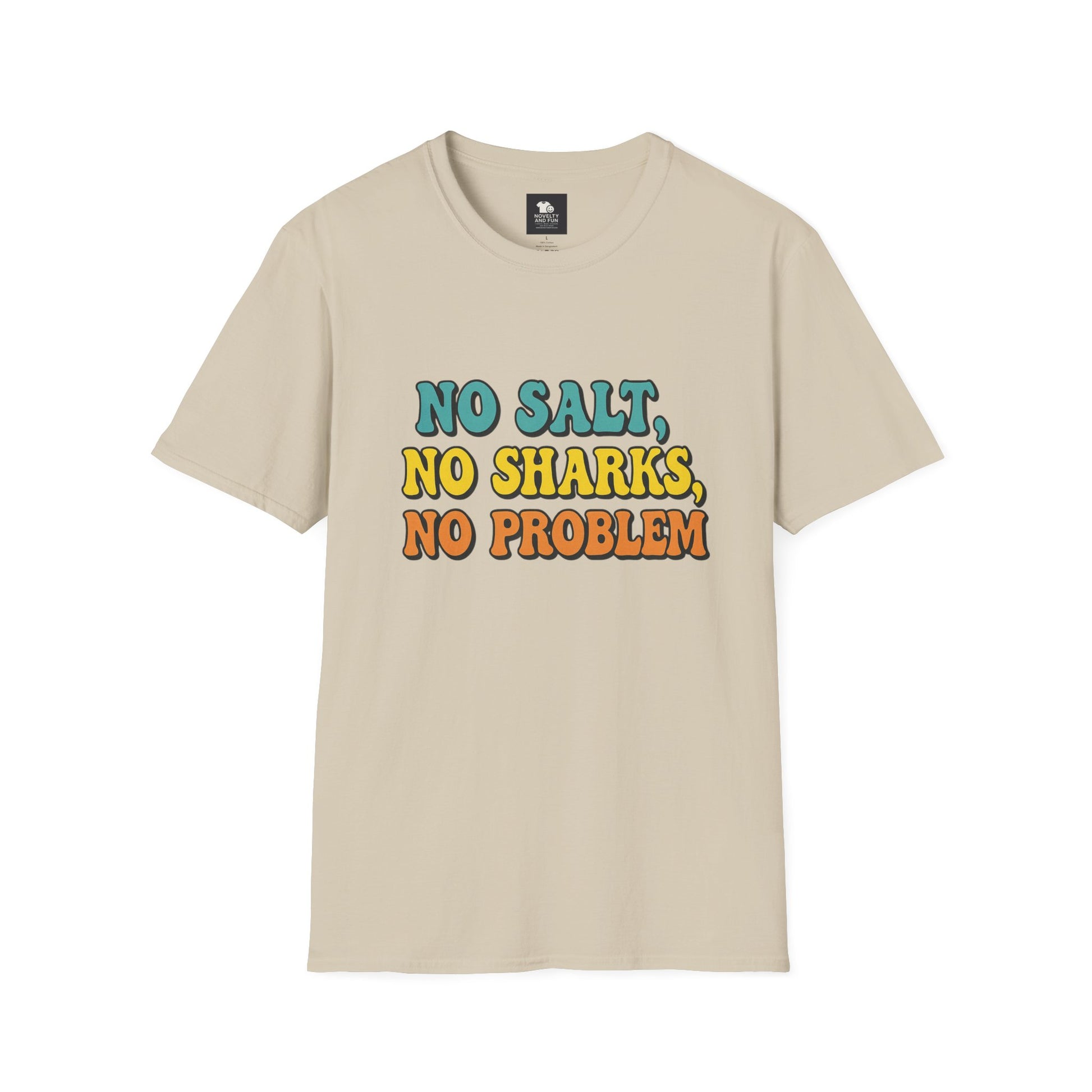 No Salt, No Sharks Unisex T-Shirt | Beachwear, Summer Casual, Gift for Ocean Lovers, Funny Tee, Coastal Humor Shirt