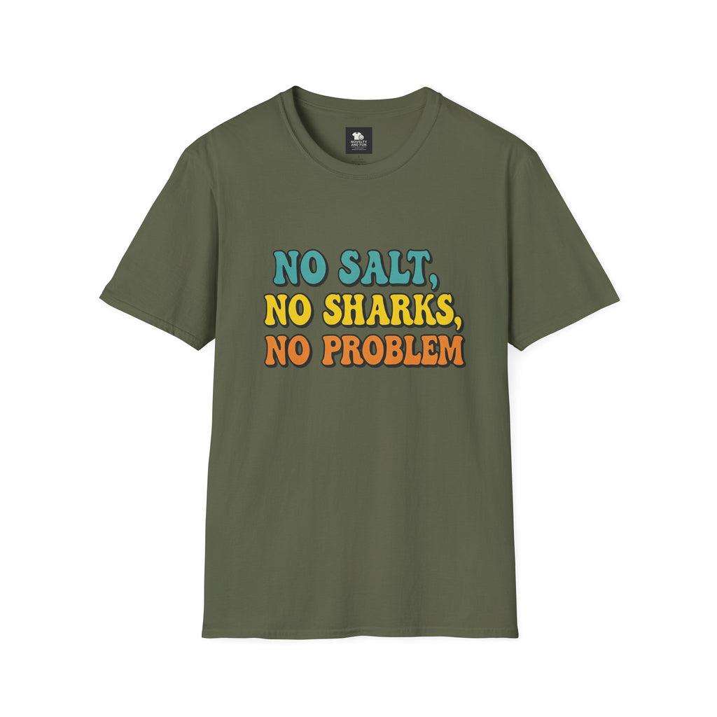 No Salt, No Sharks Unisex T-Shirt | Beachwear, Summer Casual, Gift for Ocean Lovers, Funny Tee, Coastal Humor Shirt