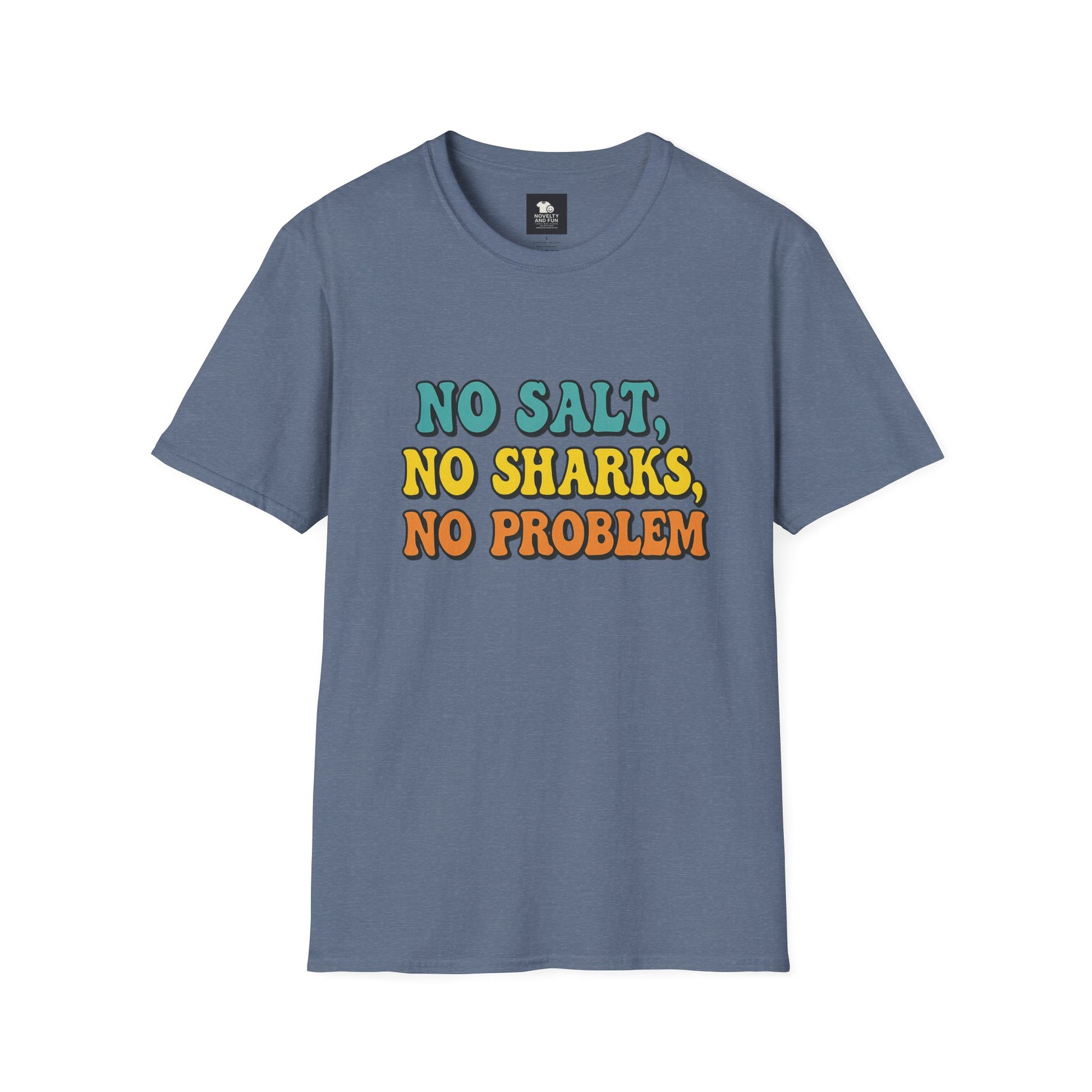 No Salt, No Sharks Unisex T-Shirt | Beachwear, Summer Casual, Gift for Ocean Lovers, Funny Tee, Coastal Humor Shirt