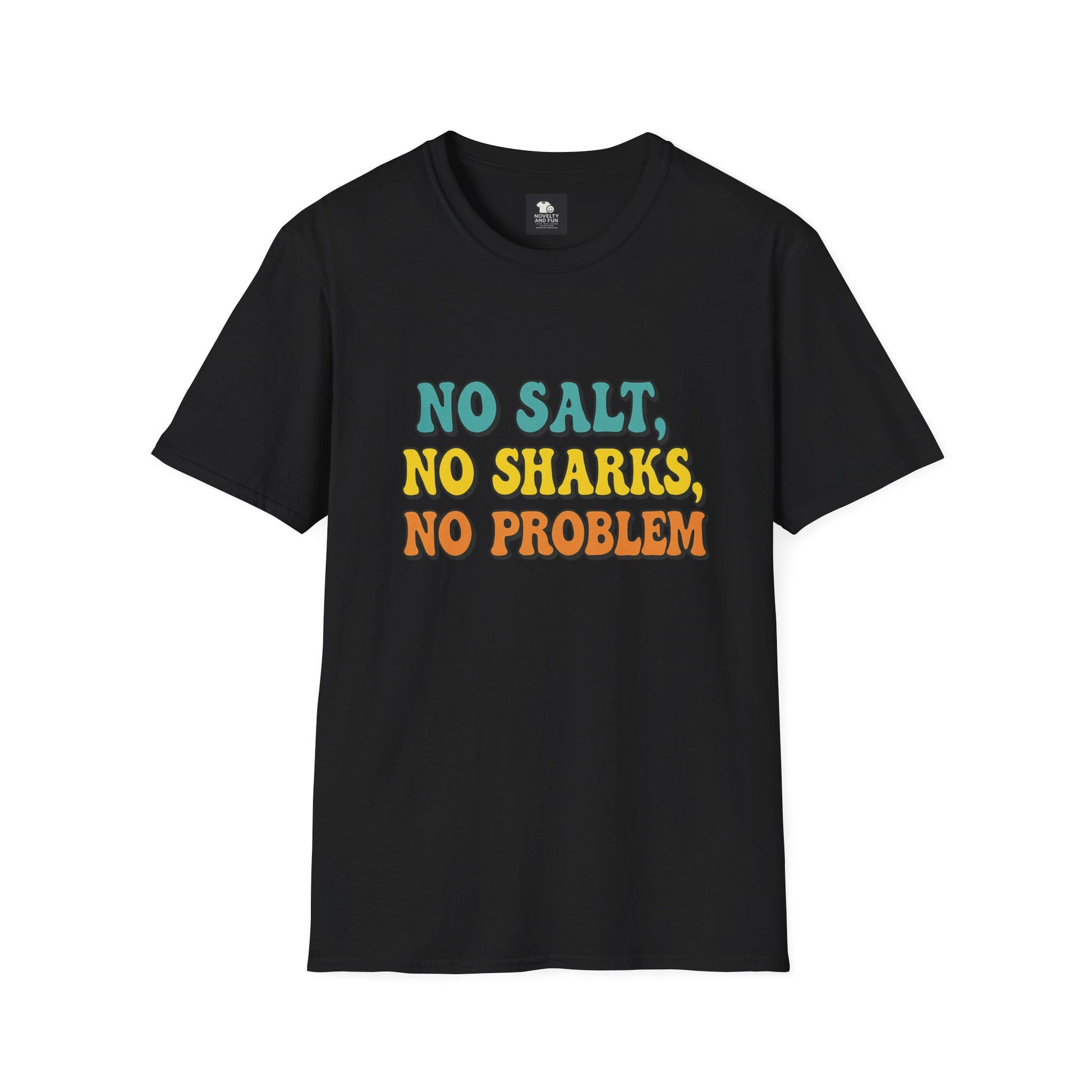 No Salt, No Sharks Unisex T-Shirt | Beachwear, Summer Casual, Gift for Ocean Lovers, Funny Tee, Coastal Humor Shirt