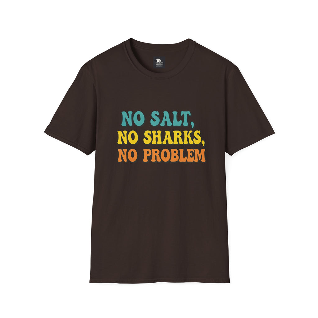 No Salt, No Sharks Unisex T-Shirt | Beachwear, Summer Casual, Gift for Ocean Lovers, Funny Tee, Coastal Humor Shirt